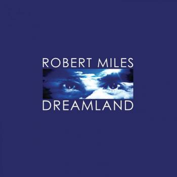 Robert Miles - Dreamland