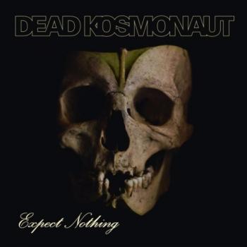 Dead Kosmonaut - Expect Nothing