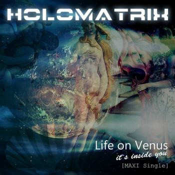 Holomatrix - Life on Venus