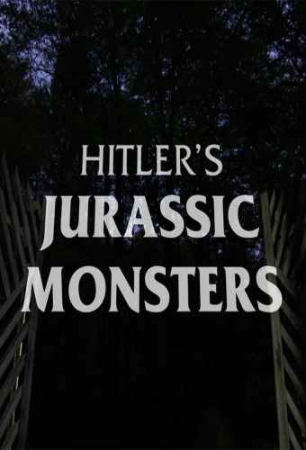    / National Geographic. Hitler's Jurassic Monsters VO