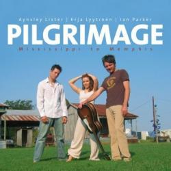 Aynsley Lister & Erja Lyytinen & Ian Parker - Pilgrimage