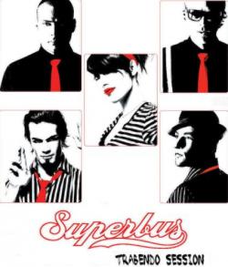 Superbus - Trabendo Session 2006