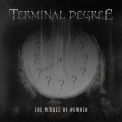 Terminal Degree - The Middle Of Nowhen