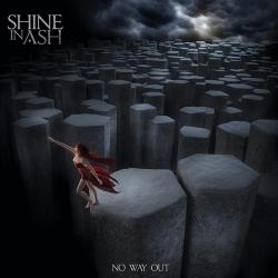 Shine In Ash - No Way Out