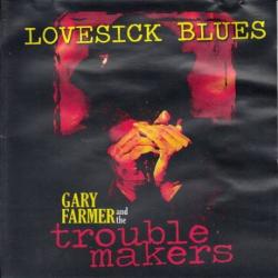 Gary Farmer And The Troublemakers - Lovesick Blues