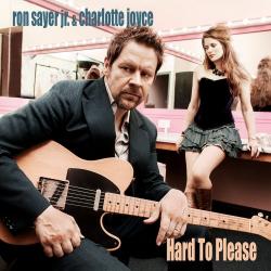 Ron Sayer Jr. & Charlotte Joyce - Hard To Please