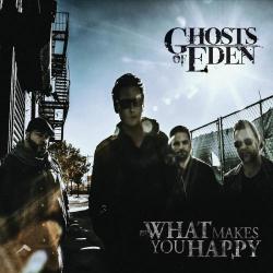 Ghosts Of Eden - What Makes You Happy