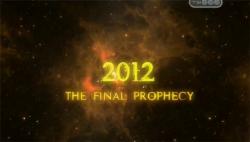 2012:  / / 2012:The Final Prophecy (