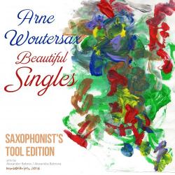 Arne Woutersax - Beautiful Singles, Saxophonist's Tool Edition