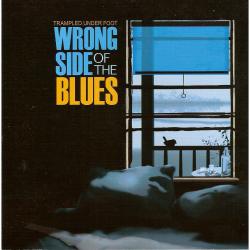 Trampled Under Foot - Wrong Side Of The Blues