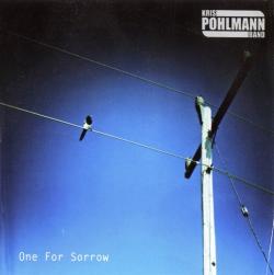 Kris Pohlmann Band - One For Sorrow