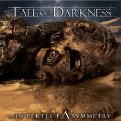 Fall Of Darkness - In Perfect Asymmetry