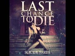 Last Chance To Die Suicide Party