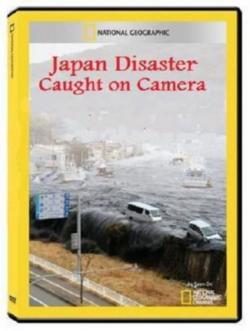  :   / Japan Disaster: Caught On Camera
