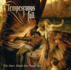 Tempestuous Fall - The Stars Would Not Awake You