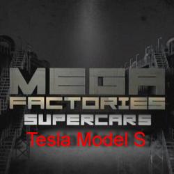 National Geographic: : :  Model S / Megafactories: Supercars: Tesla Model S VO