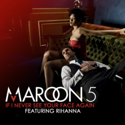 Maroon 5 feat. Rihanna-If I Never See Your Face Again