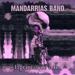 Mandarrias Band - Lagrimas De Odio