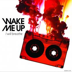 Wake Me Up - I will breathe