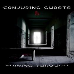 Conjuring Ghosts - Shining Through