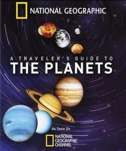    / National Geographic: A Traveler's Guide to the Planets