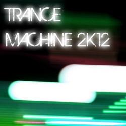 VA - Trance Machine 2K12