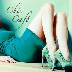 VA - Chic Cafe: Best Lounge Chill Out Music Playlist