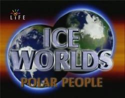  .   / Ice Worlds. Polar people VO