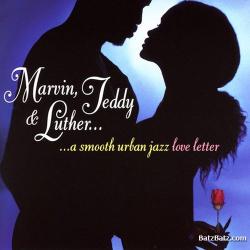 VA - Marvin, Teddy and Luther: A Smooth Urban Jazz Love Letter