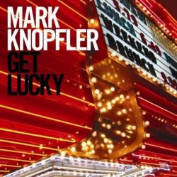 Mark Knopfler - Get Lucky