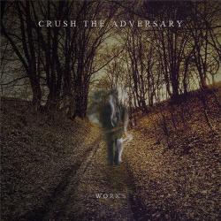 Crush The Adversary - Works [EP]