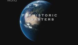  .    / Prehistoric Disasters