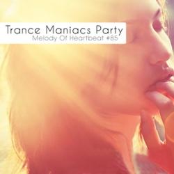 VA-Trance Maniacs Party: Melody Of Heartbeat #85