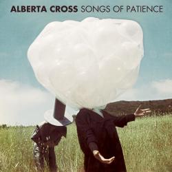 Alberta Cross - Songs Of Patience