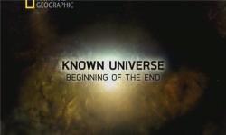  .   / The Known Universe. Beginning of the End VO