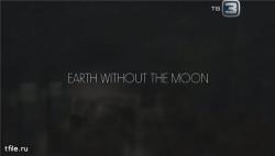  .    (1 ) Science Exposed. Earth Without The Moon VO