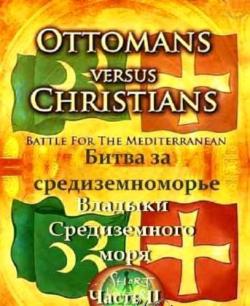    .   .    / Ottomans versus Christians. Battle for the Mediterranean. VO