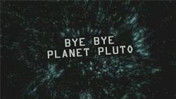 BBC: .    / BBC: Horizon. Bye Bye-Planet Pluto VO