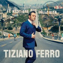 Tiziano Ferro - Il Mestiere Della Vita