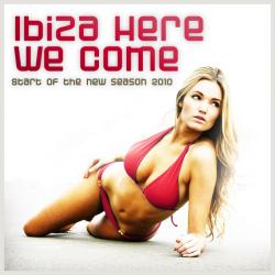 VA - Ibiza Here We Come! Start Of The New Season 2010