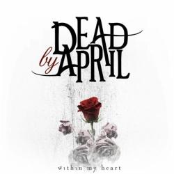 Dead By April - Within My Heart