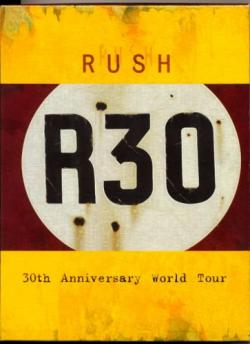 Rush - R30: 30th Anniversary World Tour