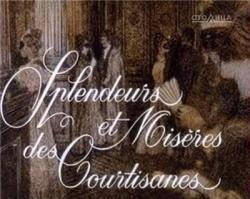     / Splendeurs Et Miseres Des Courtesanes