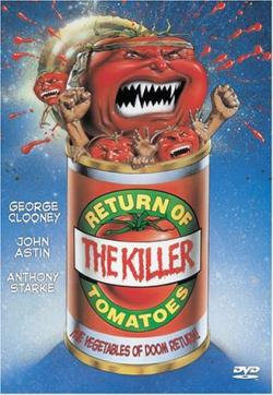  - / Return of the Killer Tomatoes!