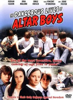     / The Dangerous Lives of Altar Boys