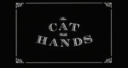     / The Cat with Hands )