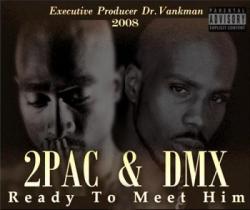 2Pac DMX - Ready To Meet Him