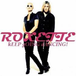 Roxette Keep Going Dancing