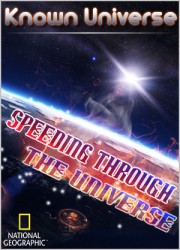  .    / Known Universe. Speeding Through The Universe