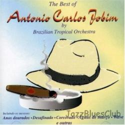 Brazilian tropical orchestra - The Music of Antonio Carlos Jobim